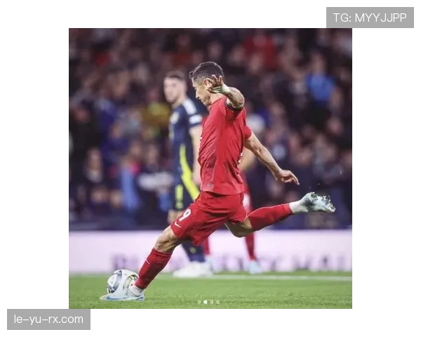 莱万多夫斯基商业价值飙升，再证足坛超级巨星地位